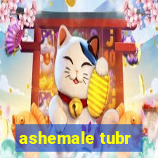 ashemale tubr